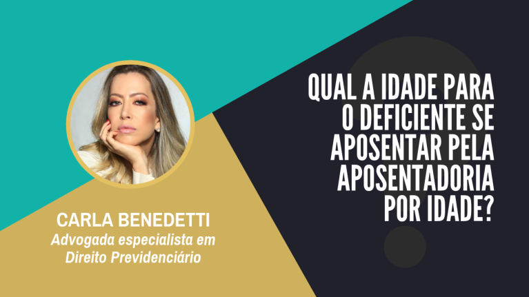 Qual a idade para o deficiente se aposentar pela aposentadoria por idade?
